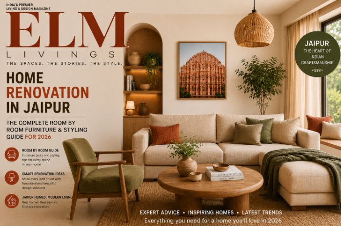 Home Renovation in Jaipur: The Complete Room by Room Furniture and Styling Guide for 2026